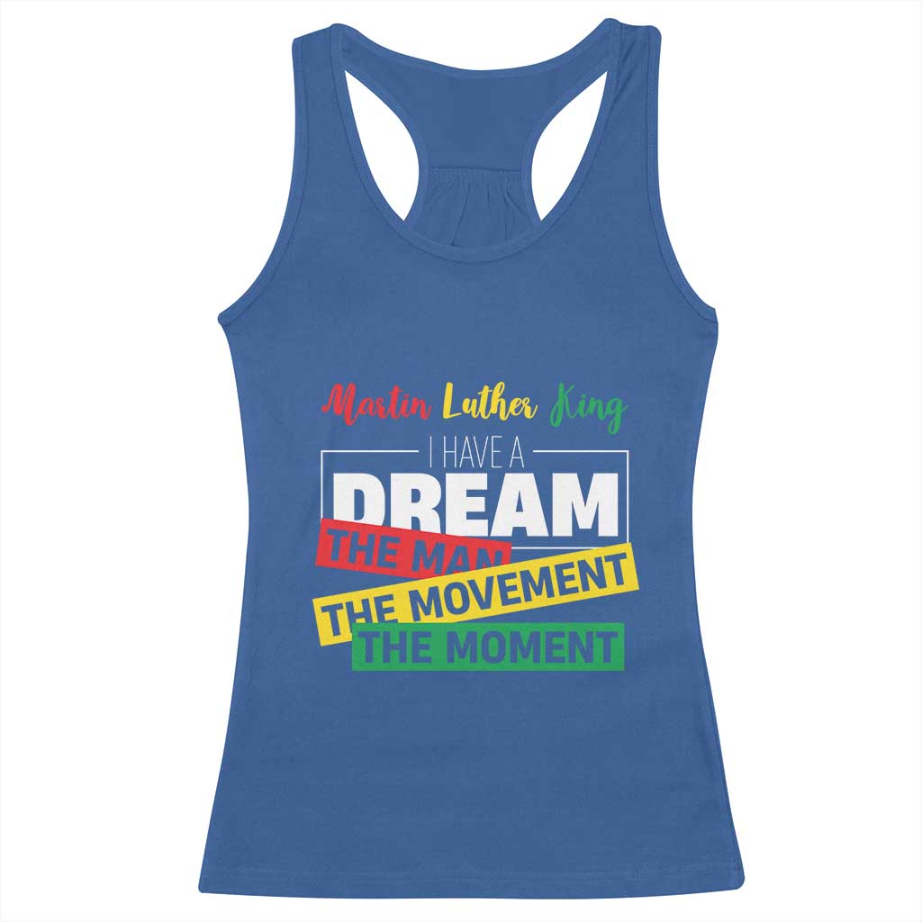 MLK Quote I Have A Dream Racerback Tank Top Martin Luther King The Man Movement Moment Black History Month