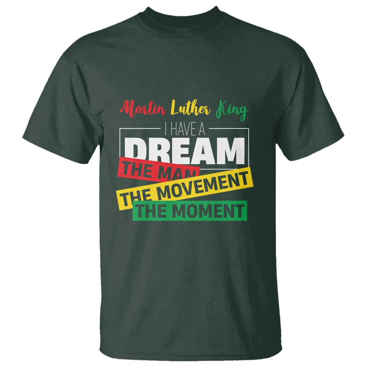 MLK Quote I Have A Dream T Shirt Martin Luther King The Man Movement Moment Black History Month