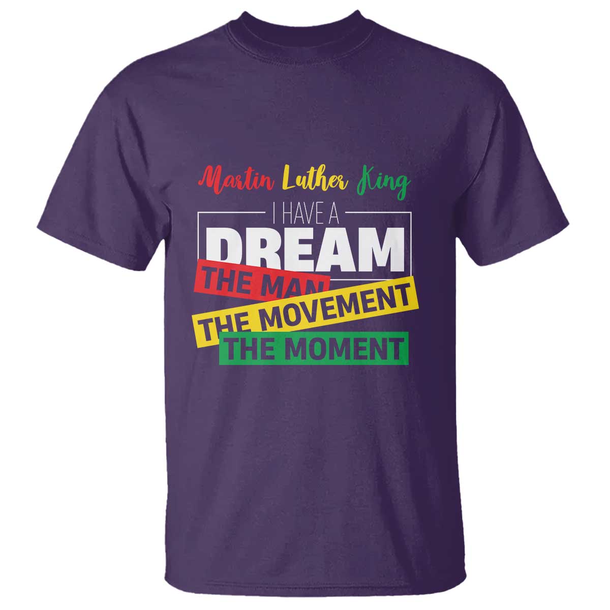 MLK Quote I Have A Dream T Shirt Martin Luther King The Man Movement Moment Black History Month