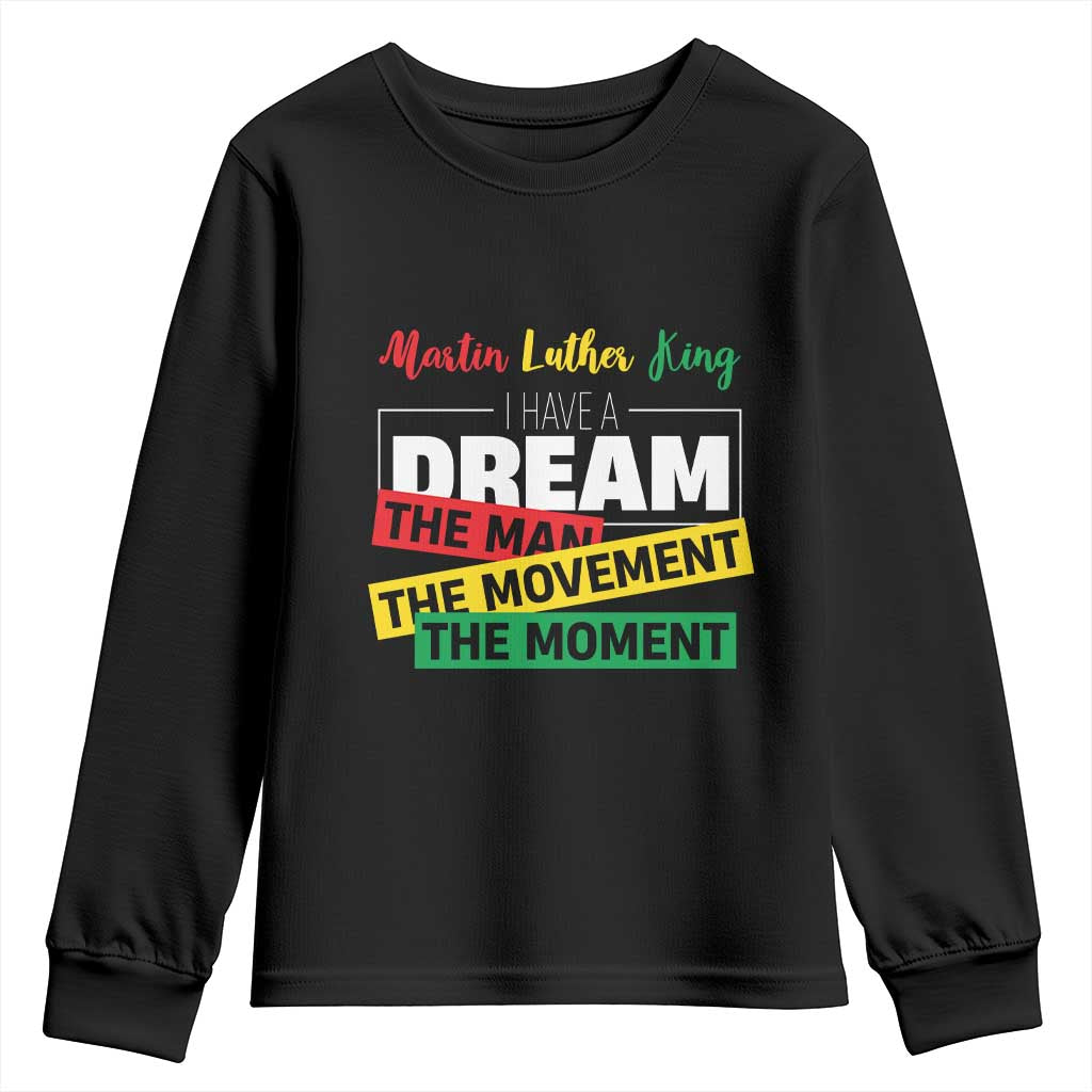 MLK Quote I Have A Dream Youth Sweatshirt Martin Luther King The Man Movement Moment Black History Month