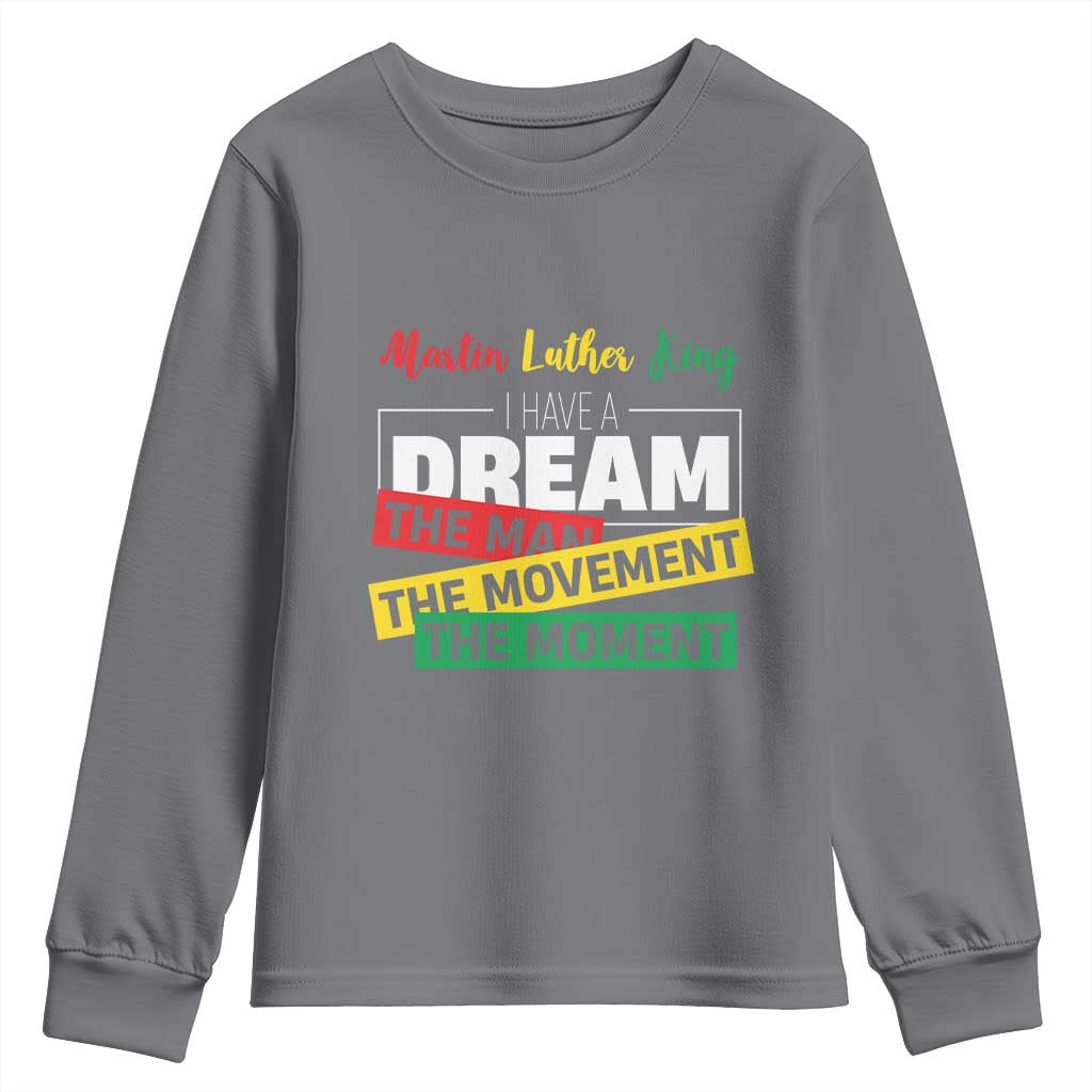 MLK Quote I Have A Dream Youth Sweatshirt Martin Luther King The Man Movement Moment Black History Month