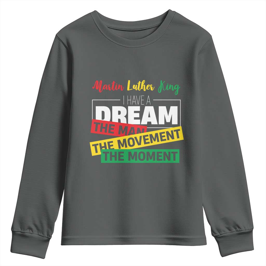 MLK Quote I Have A Dream Youth Sweatshirt Martin Luther King The Man Movement Moment Black History Month