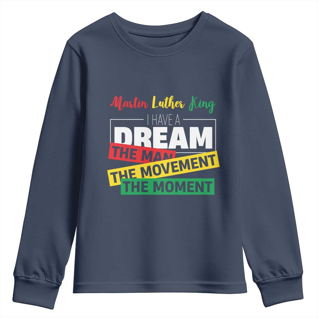 MLK Quote I Have A Dream Youth Sweatshirt Martin Luther King The Man Movement Moment Black History Month