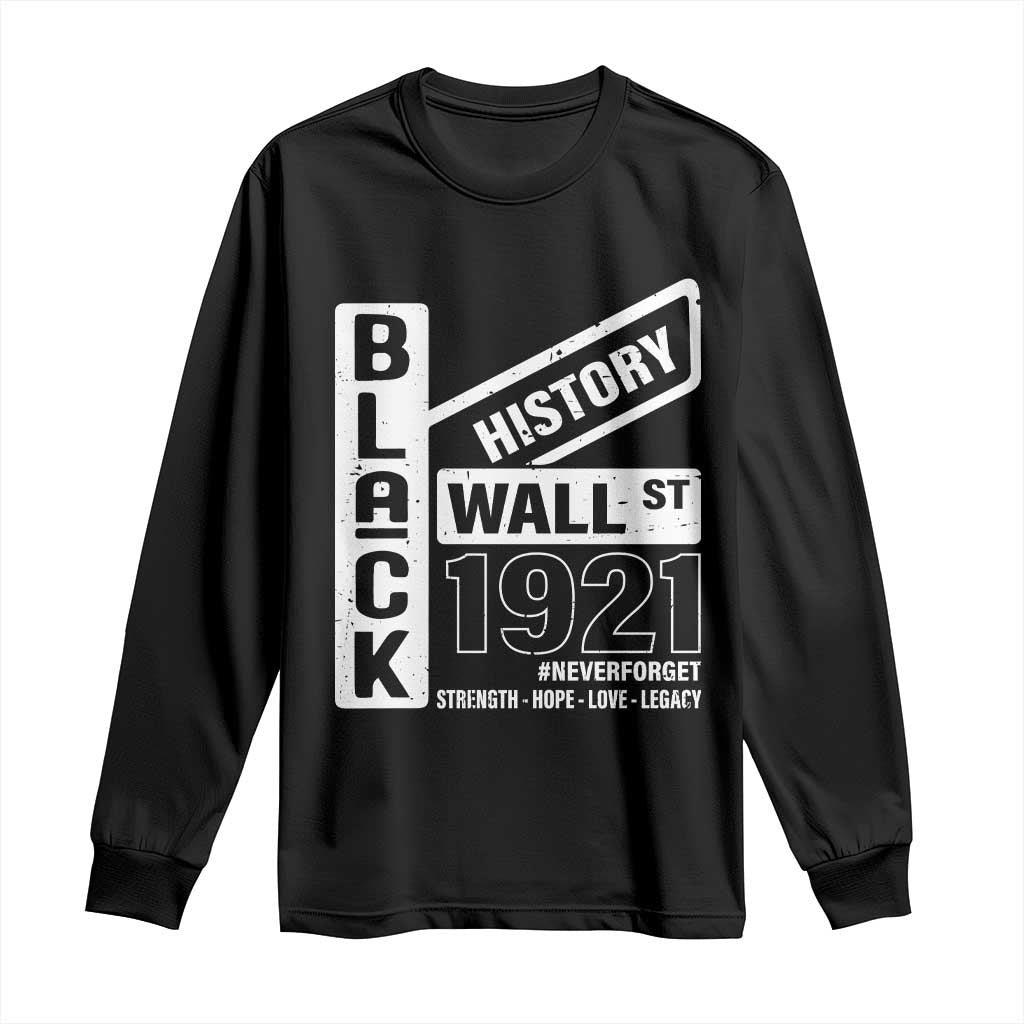 Never Forget Black Wall Street 1921 Long Sleeve Shirt Tulsa Black History Month African American Heritage