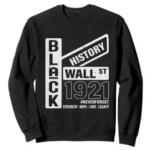 Never Forget Black Wall Street 1921 Sweatshirt Tulsa Black History Month African American Heritage