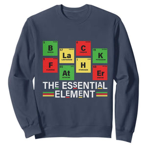 Black Father The Essential Element Sweatshirt Father's Day Juneteenth Chemistry Periodic Table