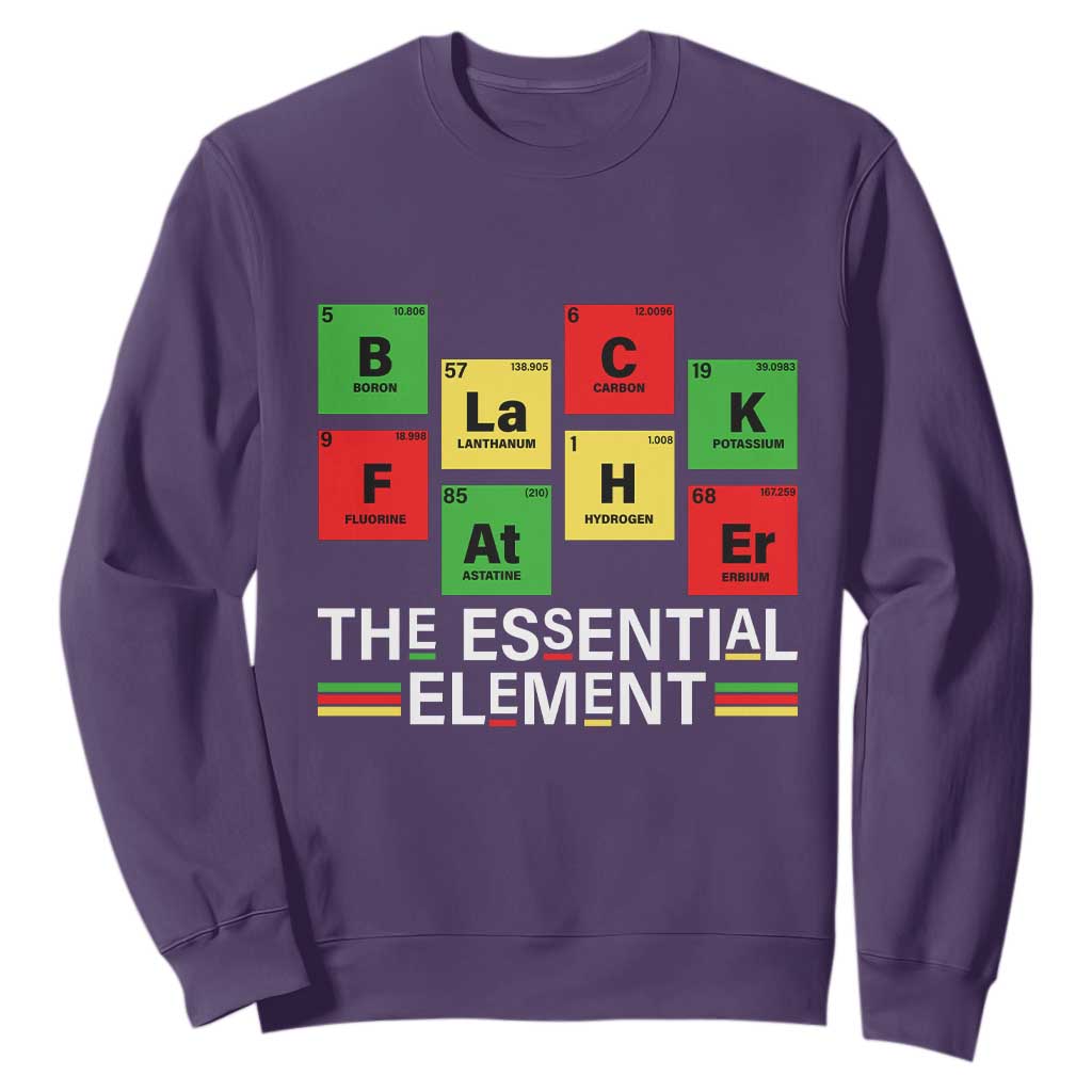 Black Father The Essential Element Sweatshirt Father's Day Juneteenth Chemistry Periodic Table