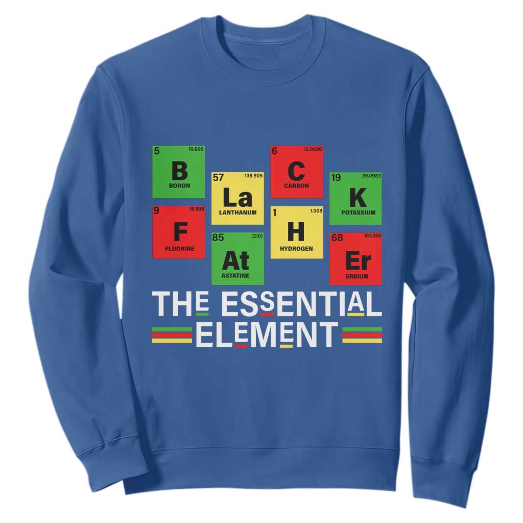 Black Father The Essential Element Sweatshirt Father's Day Juneteenth Chemistry Periodic Table