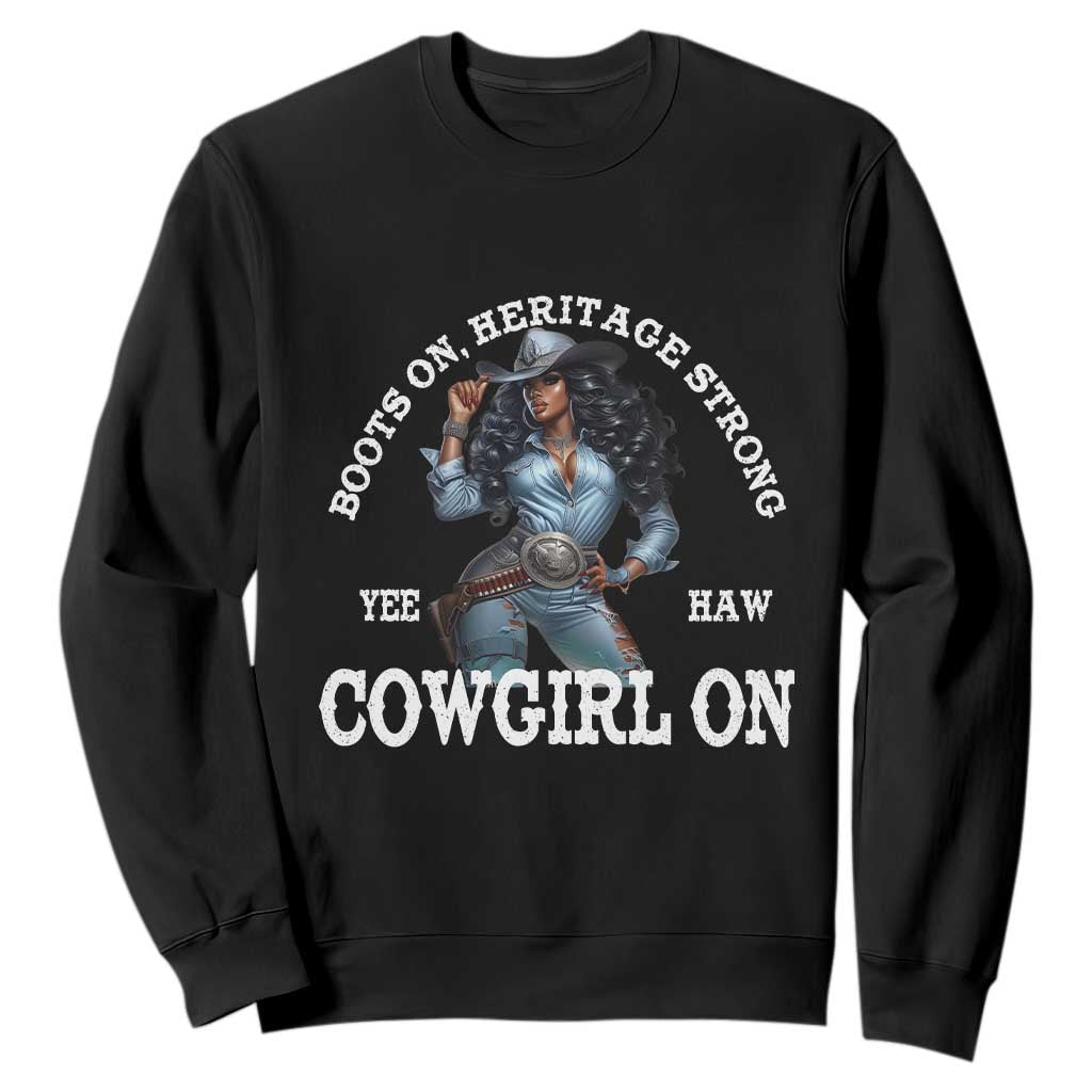 Boots On Heritage Strong Cowgirl On Sweatshirt African American Black Cowgirl