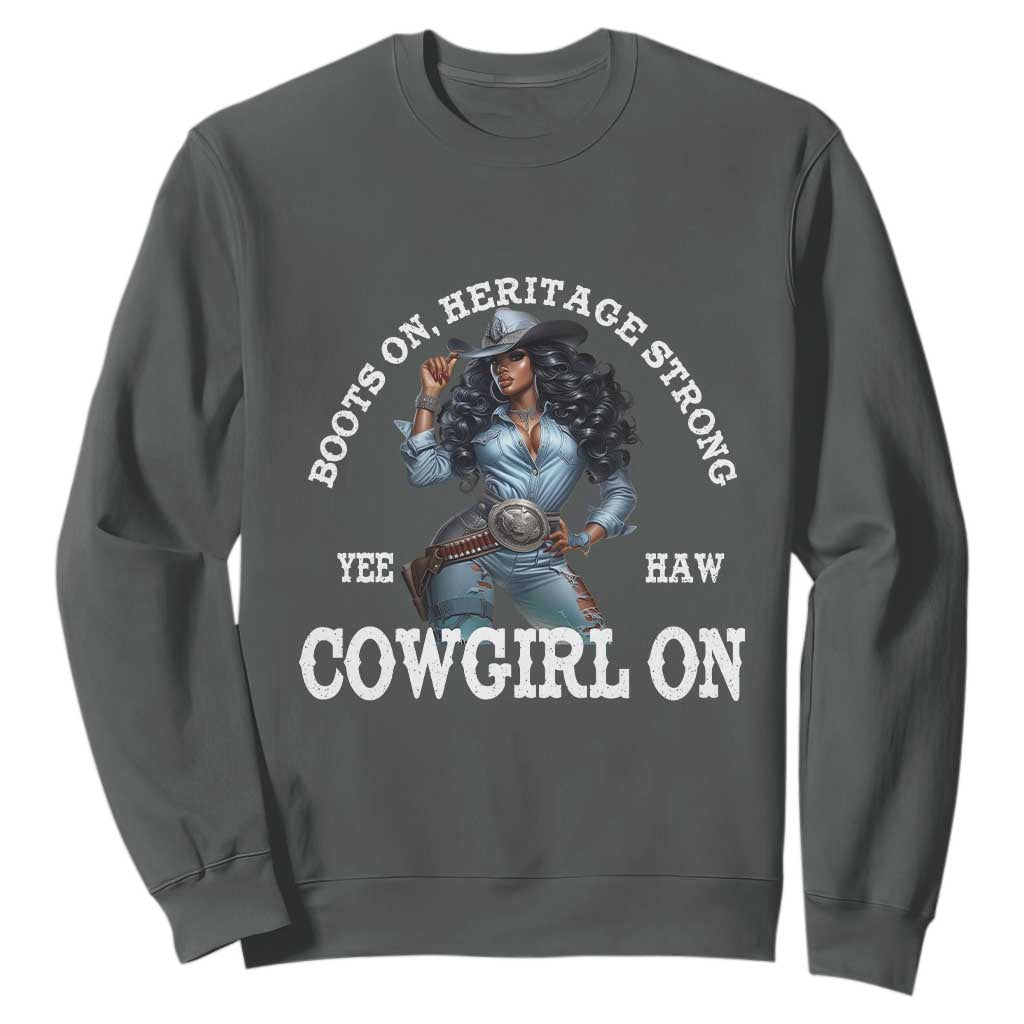 Boots On Heritage Strong Cowgirl On Sweatshirt African American Black Cowgirl