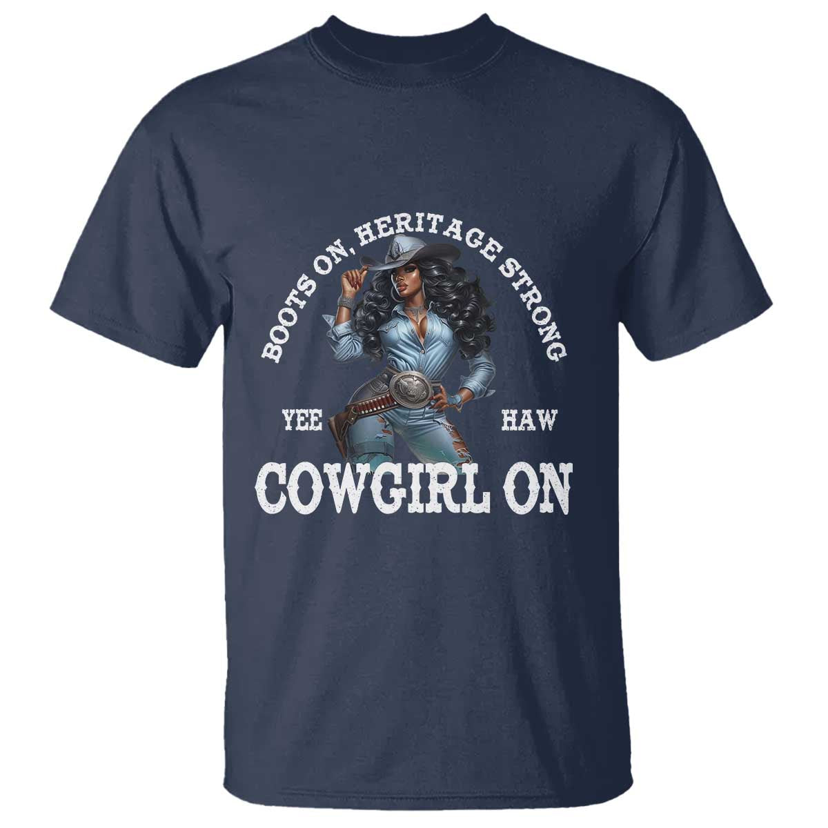 Boots On Heritage Strong Cowgirl On T Shirt African American Black Cowgirl