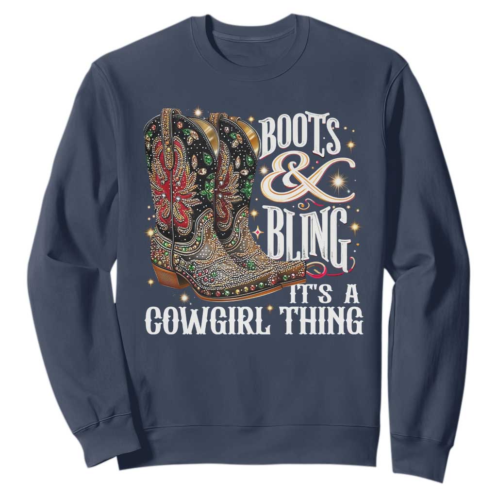 Funny Boots And Bling Its A Cowgirl Thing Sweatshirt Western Country Girl Boots