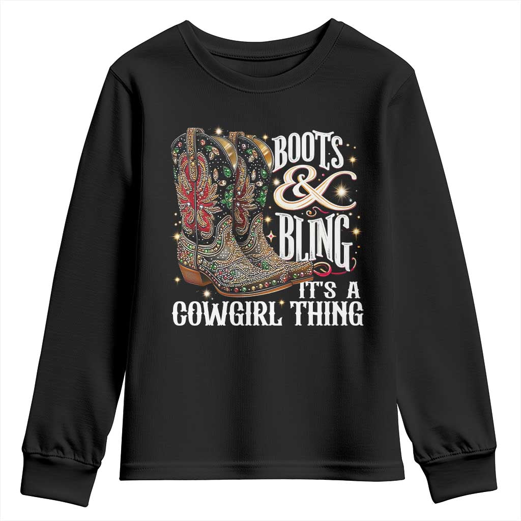 Funny Boots And Bling Its A Cowgirl Thing Youth Sweatshirt Western Country Girl Boots