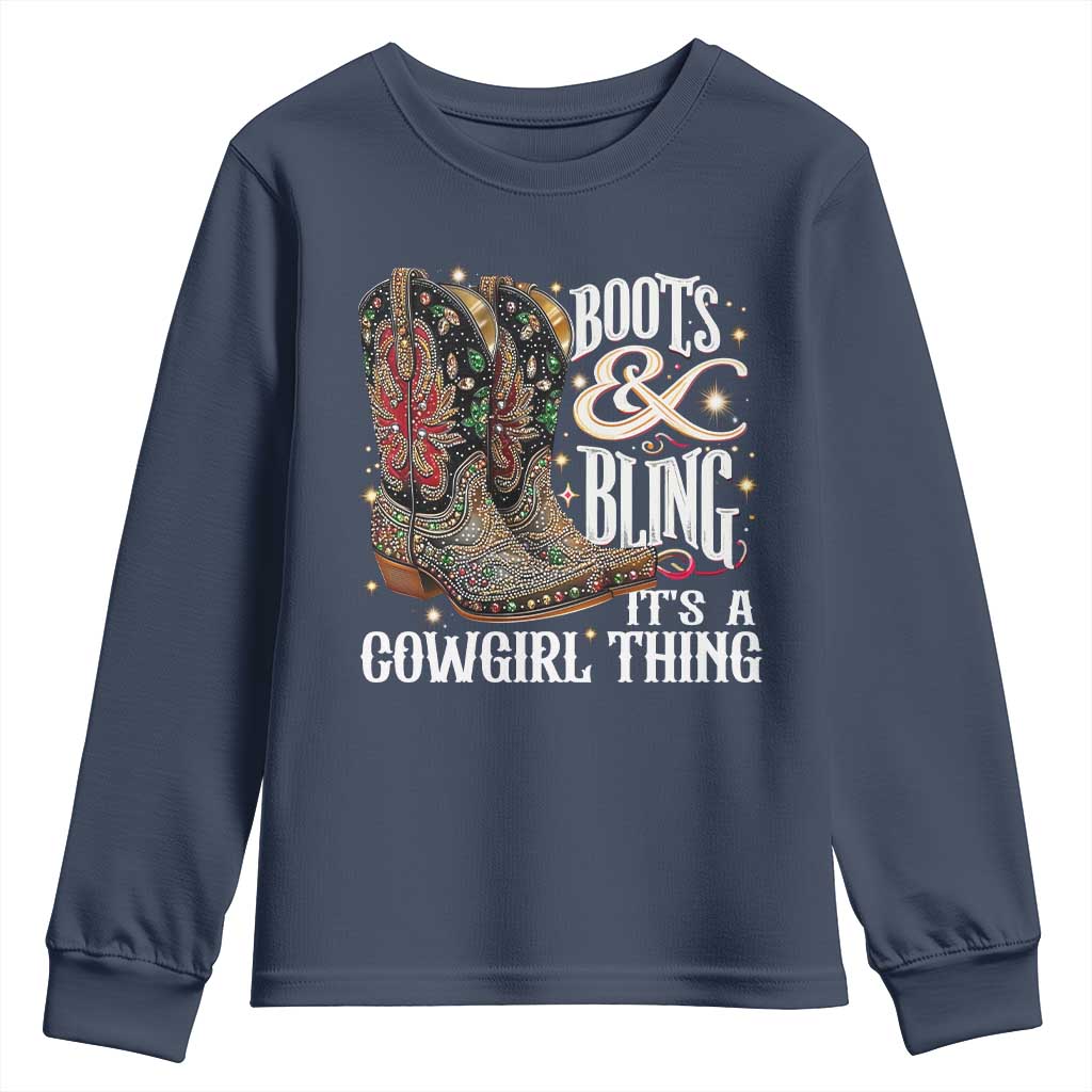 Funny Boots And Bling Its A Cowgirl Thing Youth Sweatshirt Western Country Girl Boots