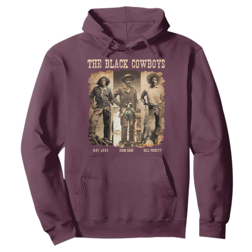 The Black Cowboys Nat Love Isom Dart Bill Pickett Hoodie African American Cowboy Legend