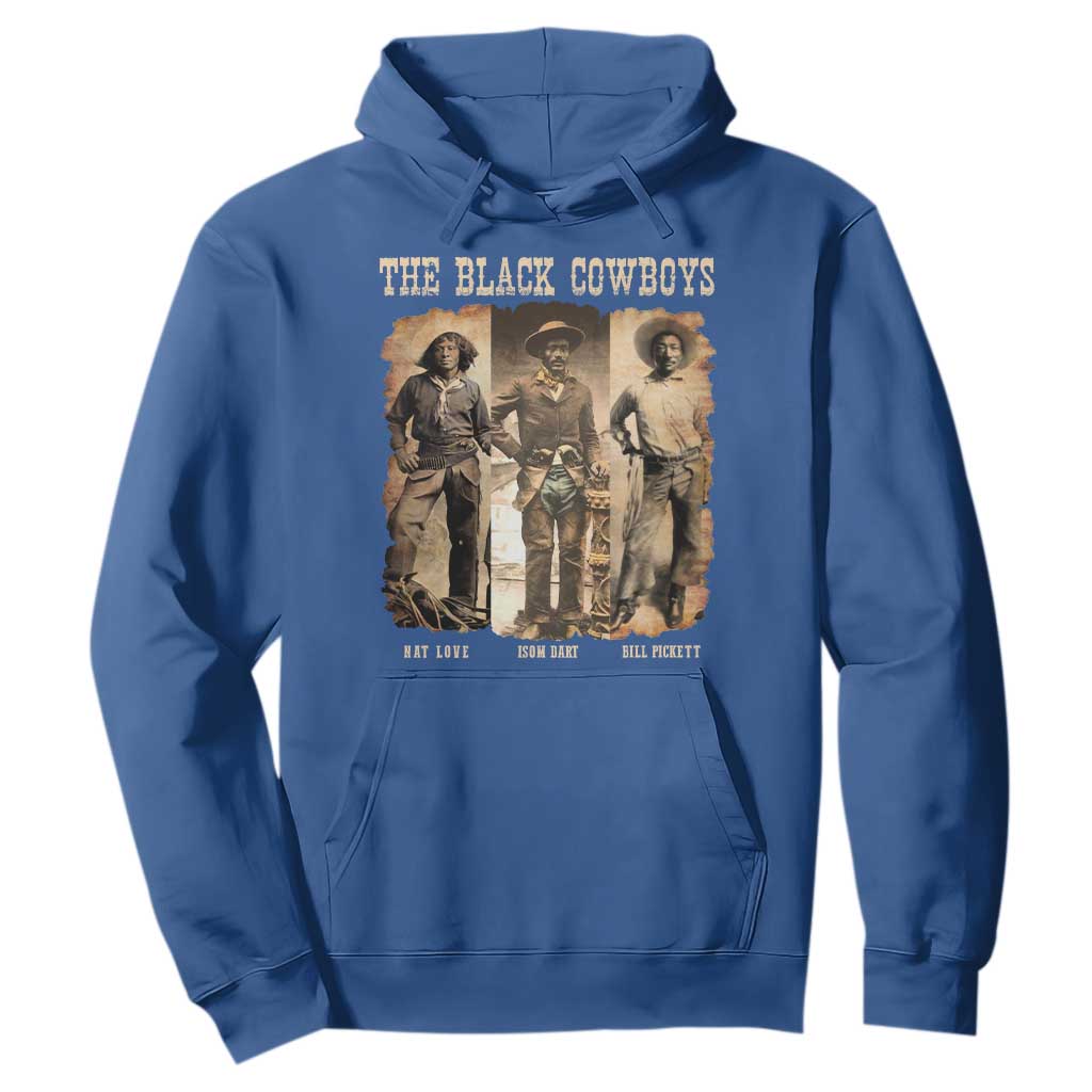 The Black Cowboys Nat Love Isom Dart Bill Pickett Hoodie African American Cowboy Legend