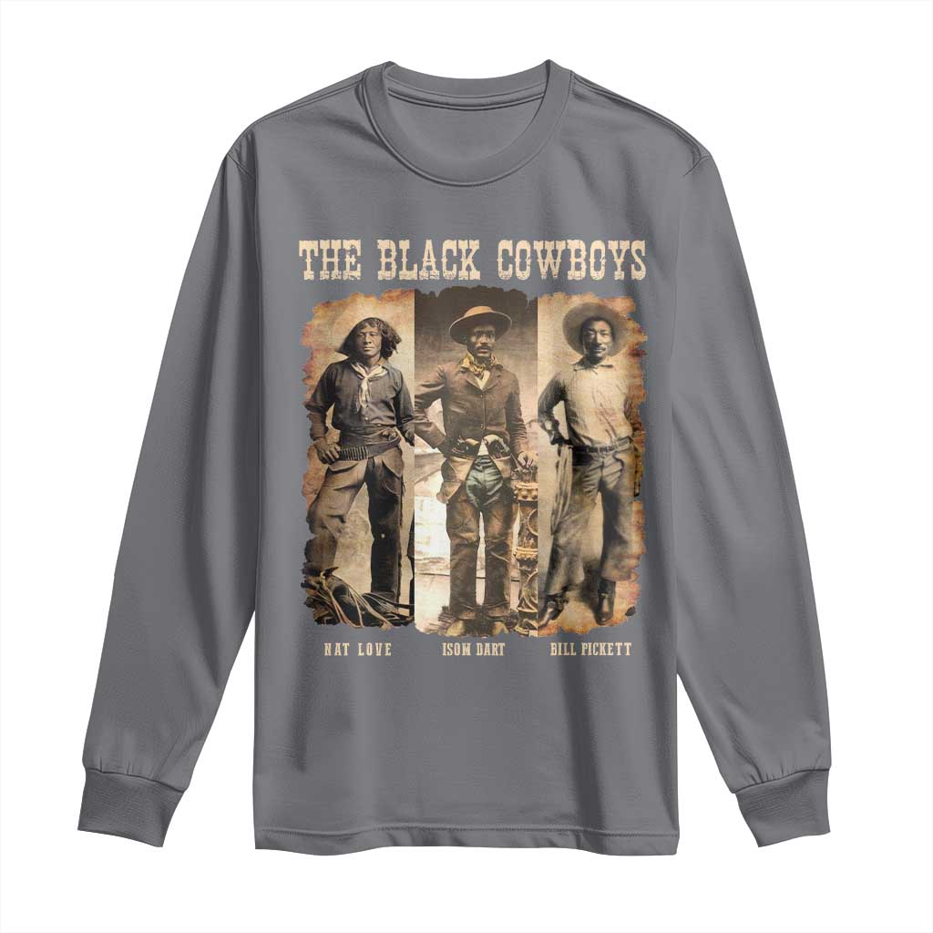 The Black Cowboys Nat Love Isom Dart Bill Pickett Long Sleeve Shirt African American Cowboy Legend