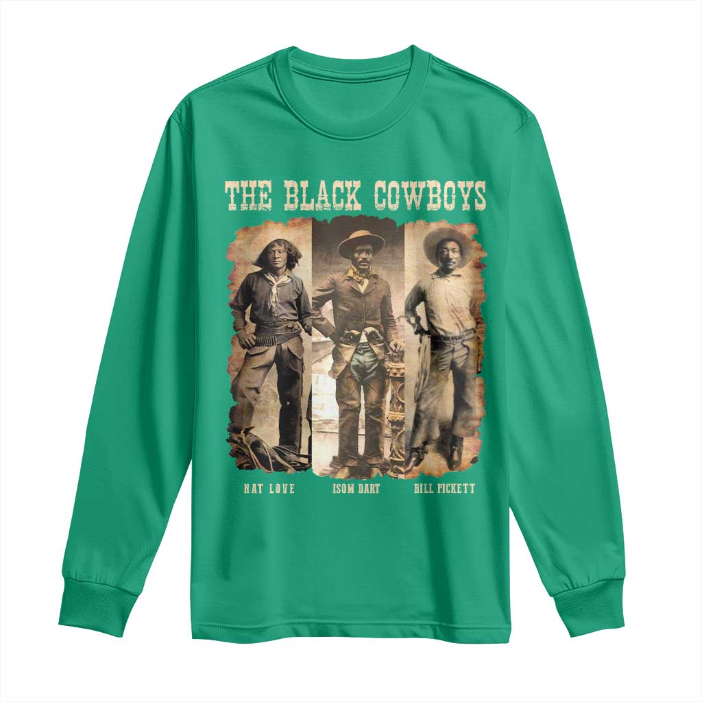 The Black Cowboys Nat Love Isom Dart Bill Pickett Long Sleeve Shirt African American Cowboy Legend