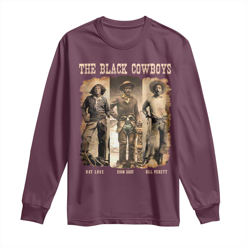 The Black Cowboys Nat Love Isom Dart Bill Pickett Long Sleeve Shirt African American Cowboy Legend