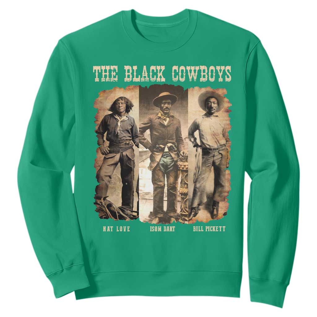 The Black Cowboys Nat Love Isom Dart Bill Pickett Sweatshirt African American Cowboy Legend
