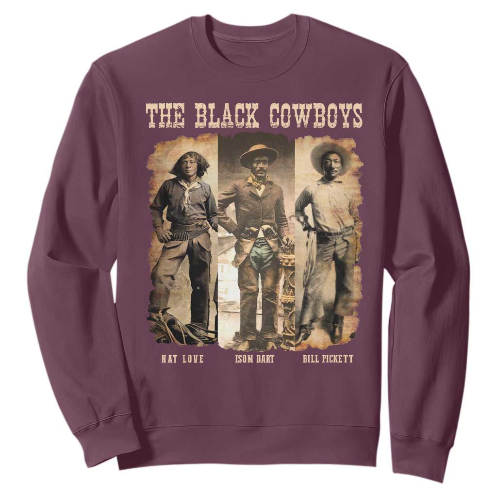 The Black Cowboys Nat Love Isom Dart Bill Pickett Sweatshirt African American Cowboy Legend