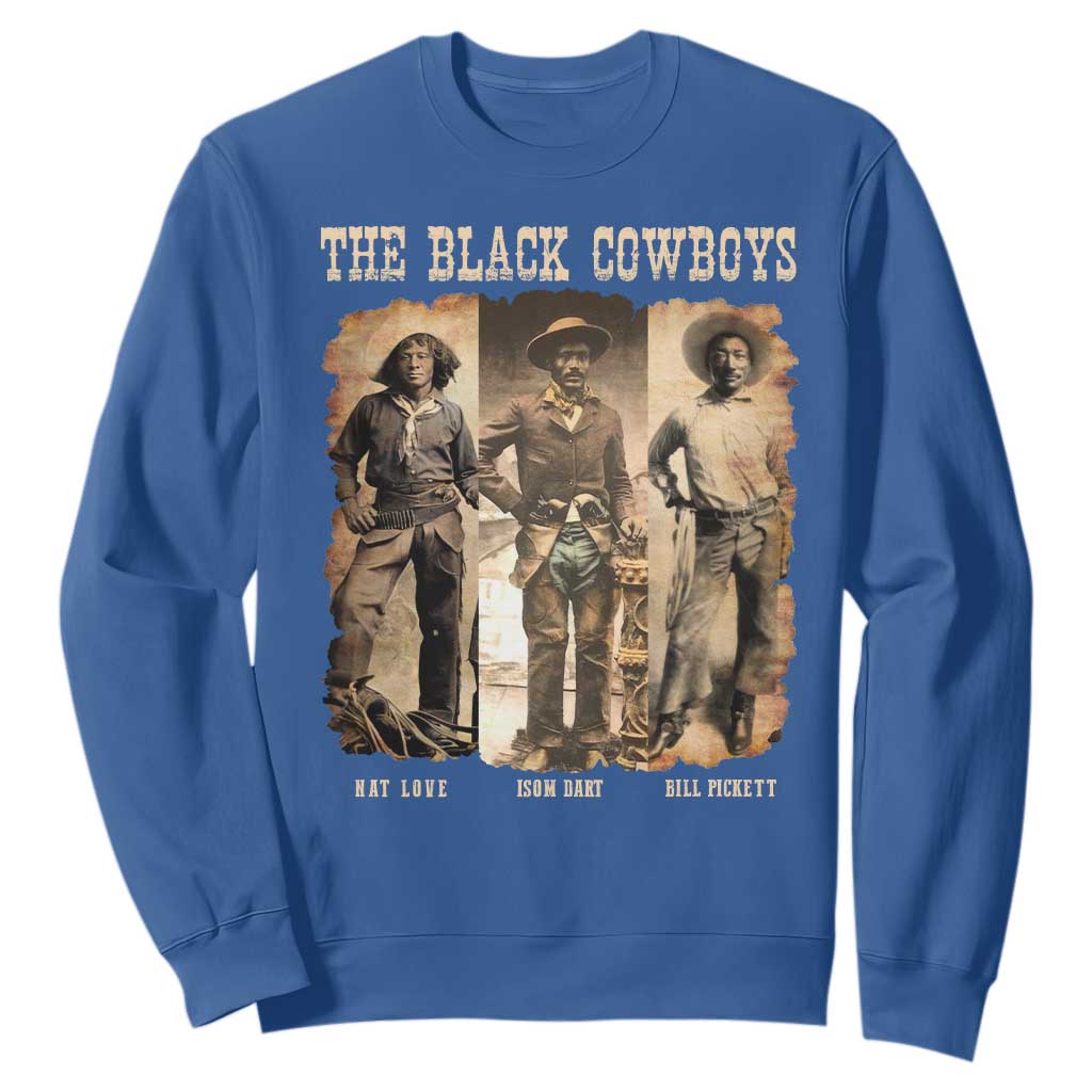 The Black Cowboys Nat Love Isom Dart Bill Pickett Sweatshirt African American Cowboy Legend