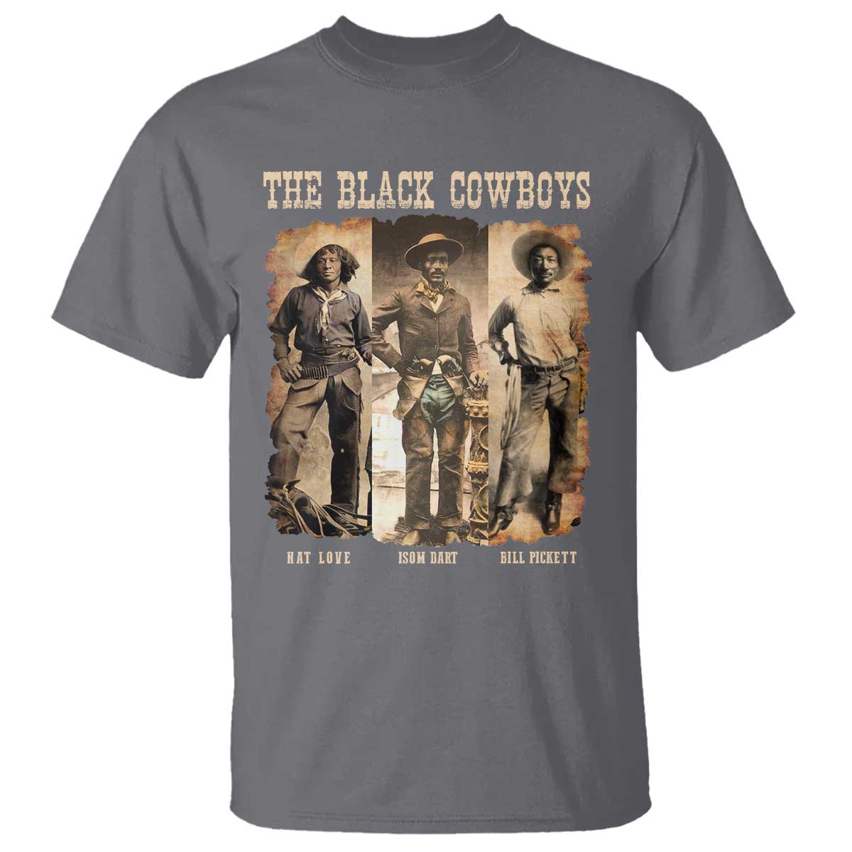 The Black Cowboys Nat Love Isom Dart Bill Pickett T Shirt African American Cowboy Legend