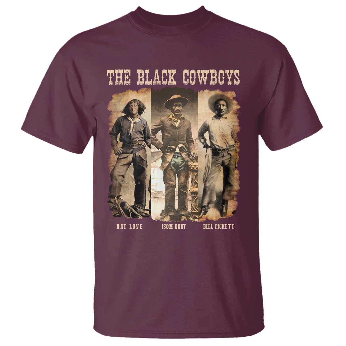 The Black Cowboys Nat Love Isom Dart Bill Pickett T Shirt African American Cowboy Legend