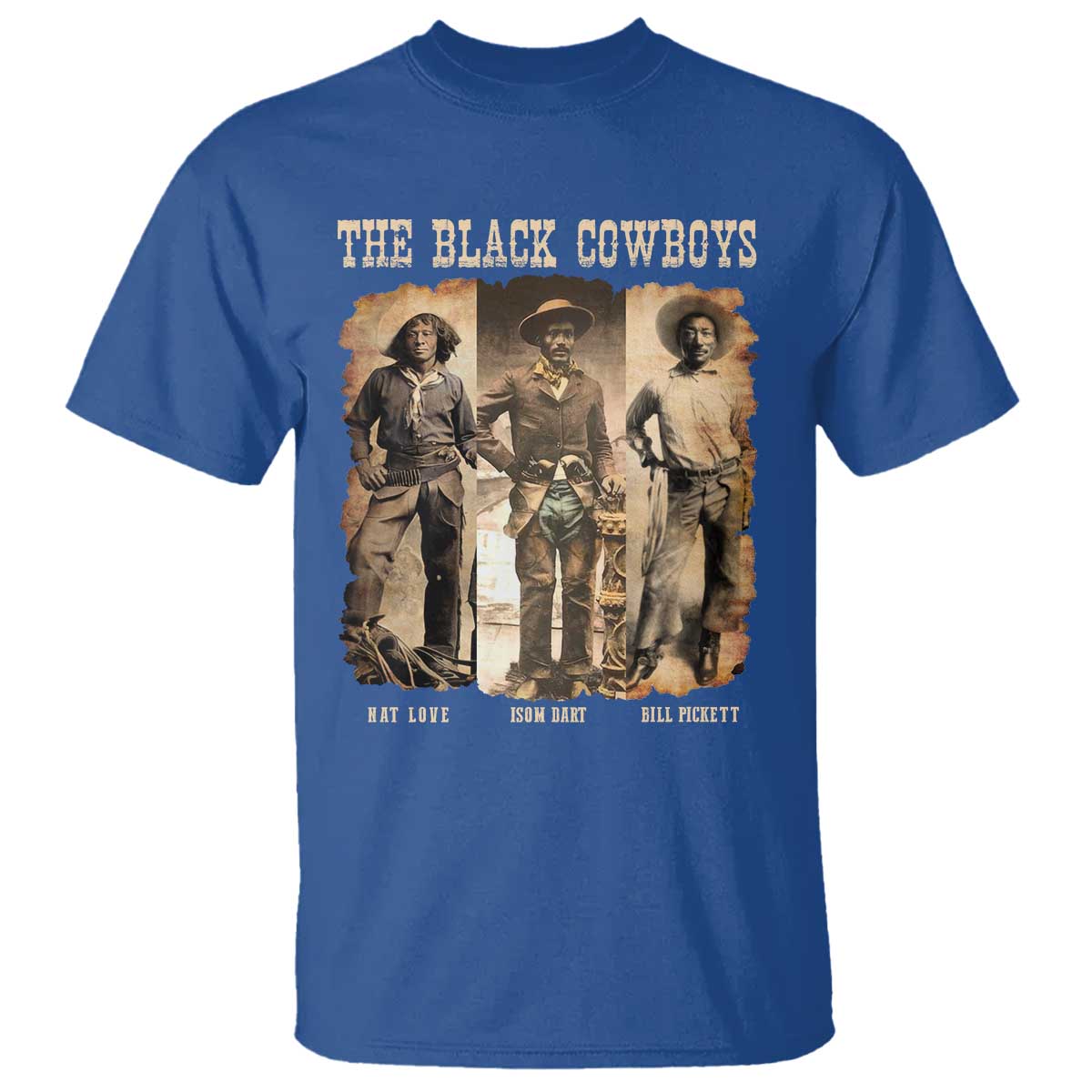The Black Cowboys Nat Love Isom Dart Bill Pickett T Shirt African American Cowboy Legend