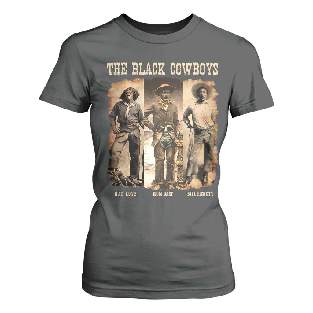 The Black Cowboys Nat Love Isom Dart Bill Pickett T Shirt For Women African American Cowboy Legend