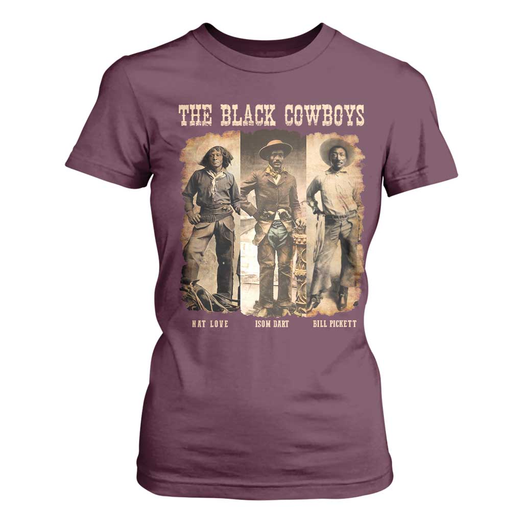 The Black Cowboys Nat Love Isom Dart Bill Pickett T Shirt For Women African American Cowboy Legend