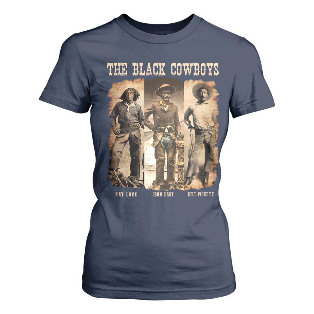 The Black Cowboys Nat Love Isom Dart Bill Pickett T Shirt For Women African American Cowboy Legend