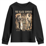 The Black Cowboys Nat Love Isom Dart Bill Pickett Youth Sweatshirt African American Cowboy Legend