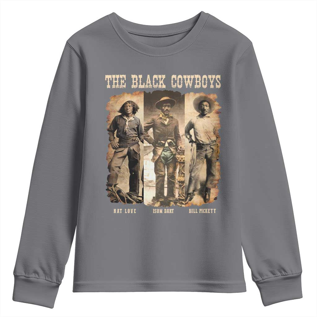 The Black Cowboys Nat Love Isom Dart Bill Pickett Youth Sweatshirt African American Cowboy Legend