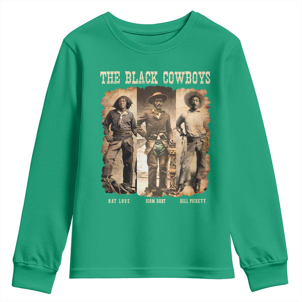 The Black Cowboys Nat Love Isom Dart Bill Pickett Youth Sweatshirt African American Cowboy Legend