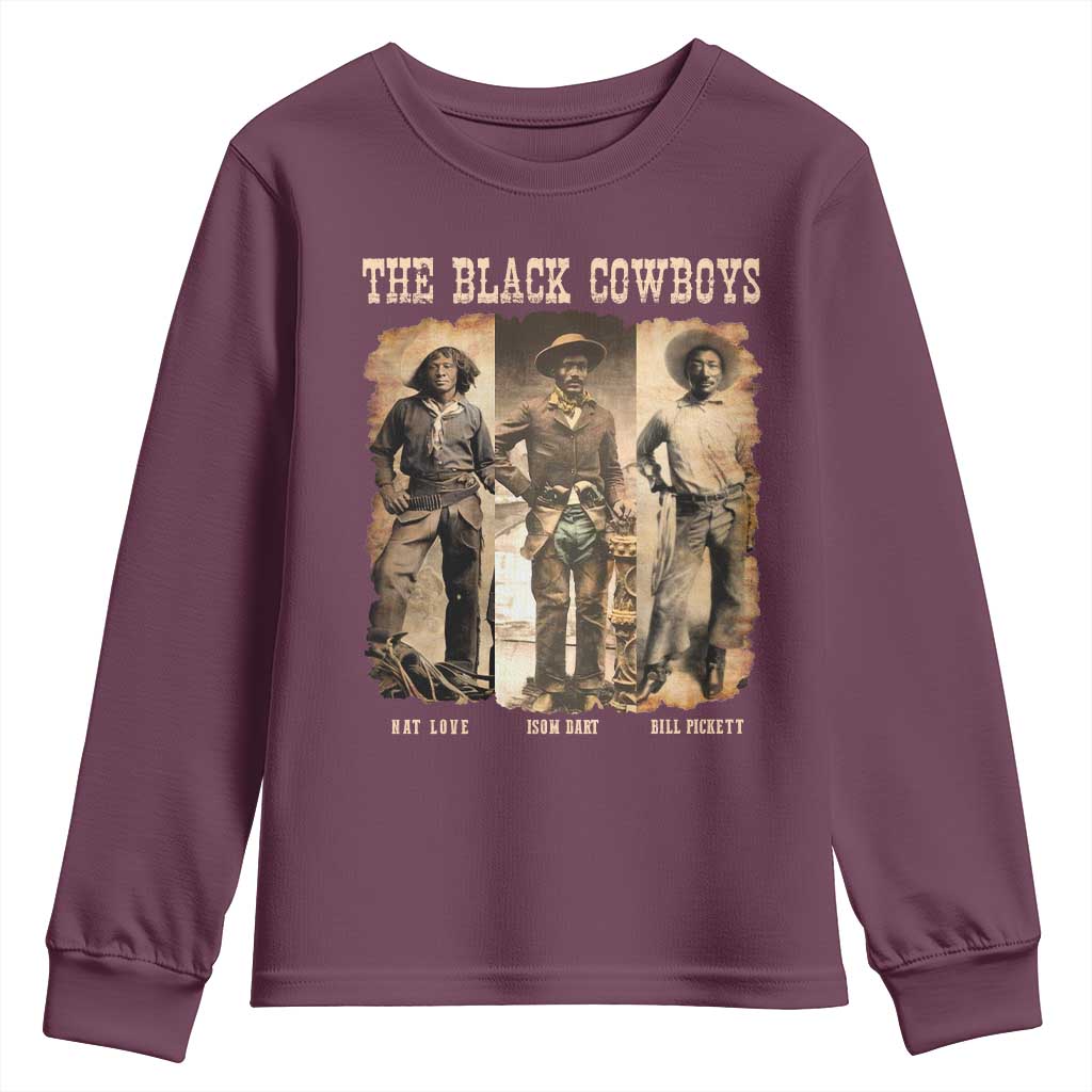The Black Cowboys Nat Love Isom Dart Bill Pickett Youth Sweatshirt African American Cowboy Legend