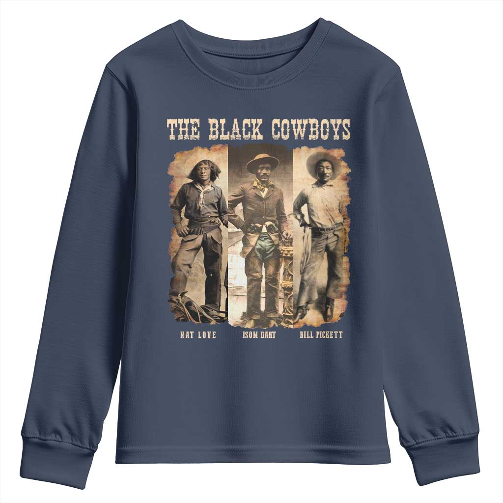 The Black Cowboys Nat Love Isom Dart Bill Pickett Youth Sweatshirt African American Cowboy Legend