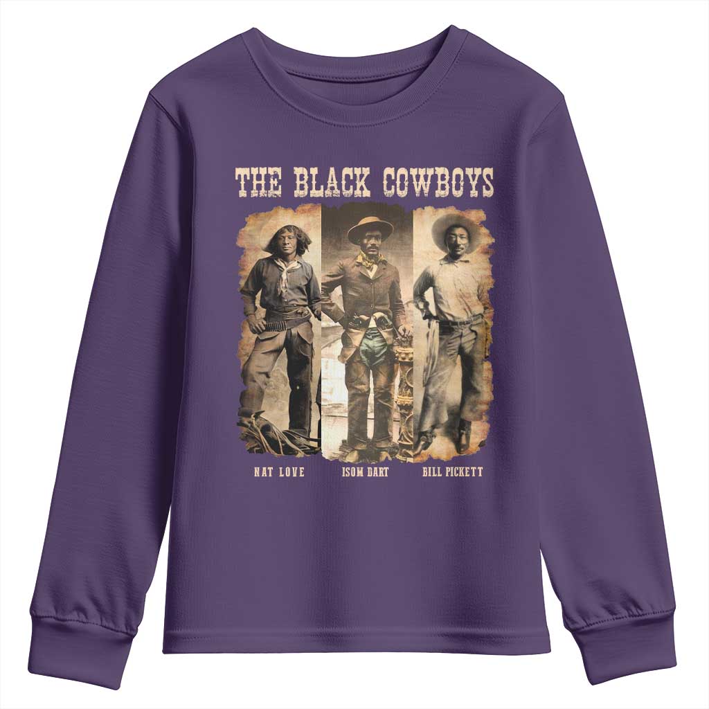 The Black Cowboys Nat Love Isom Dart Bill Pickett Youth Sweatshirt African American Cowboy Legend