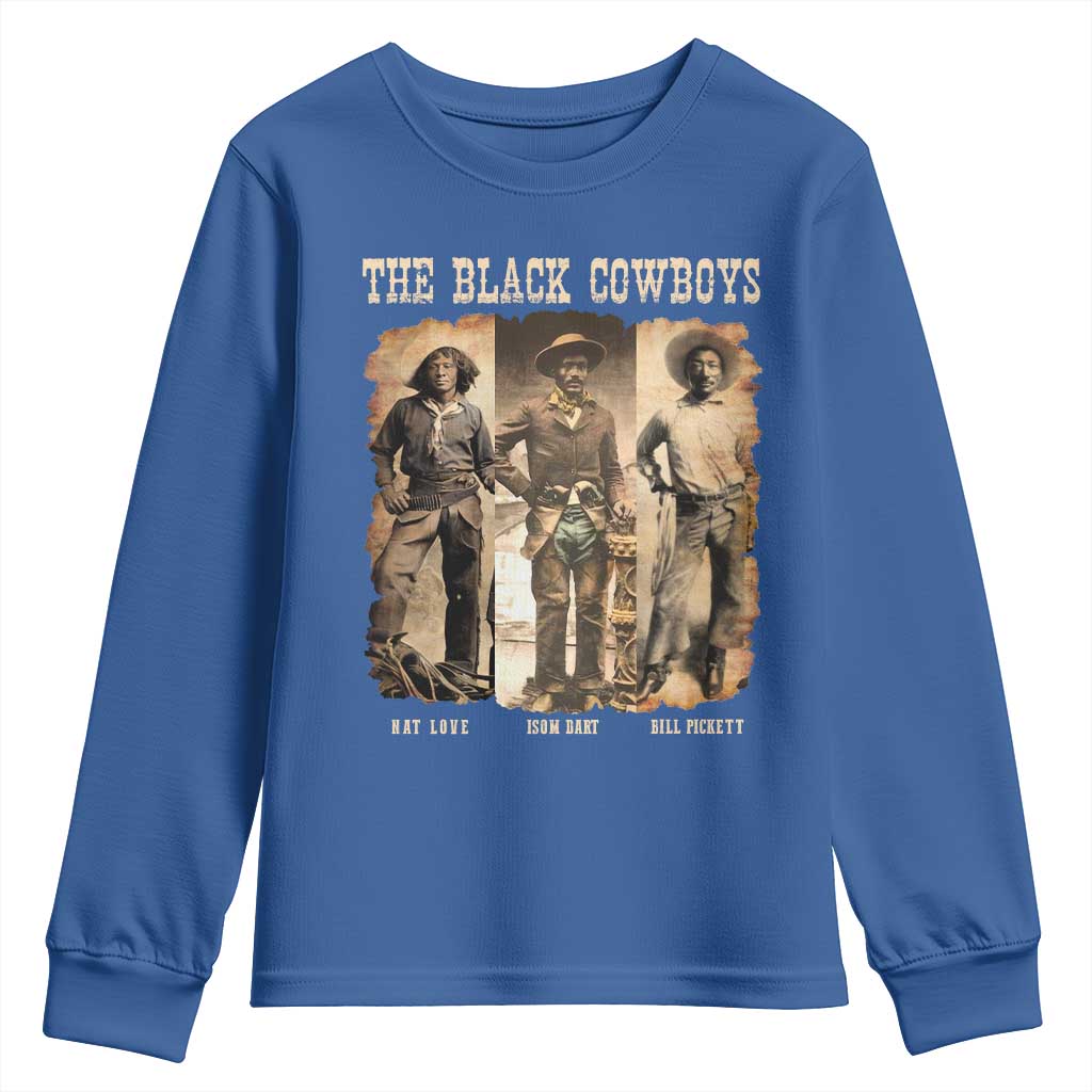 The Black Cowboys Nat Love Isom Dart Bill Pickett Youth Sweatshirt African American Cowboy Legend