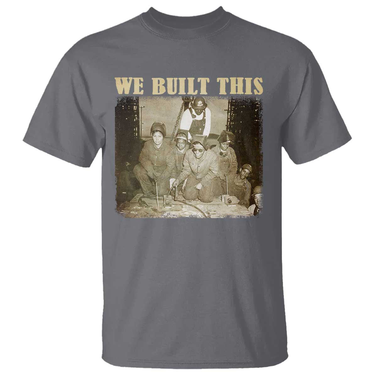 We Built African American Worker T Shirt Black History Month