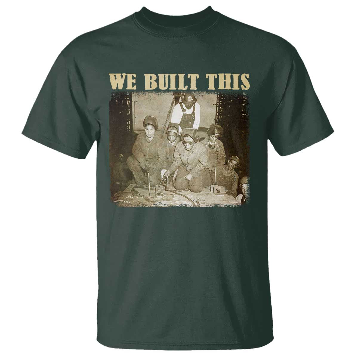 We Built African American Worker T Shirt Black History Month