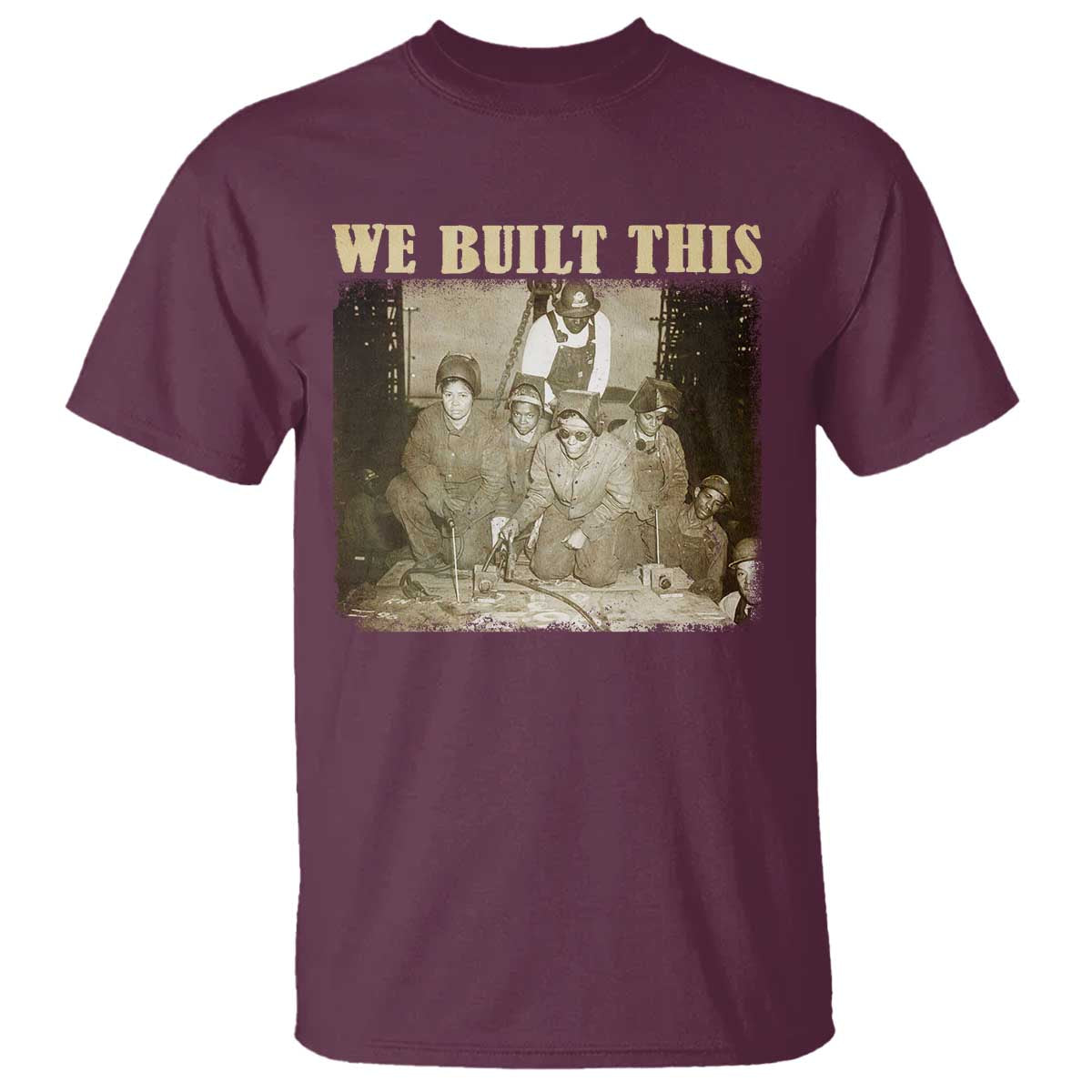 We Built African American Worker T Shirt Black History Month