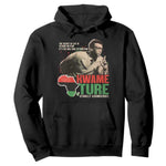 Stokely Carmichael Quote Hoodie The Secret Of Life Is To Have No Fear It's The Only Way To Function