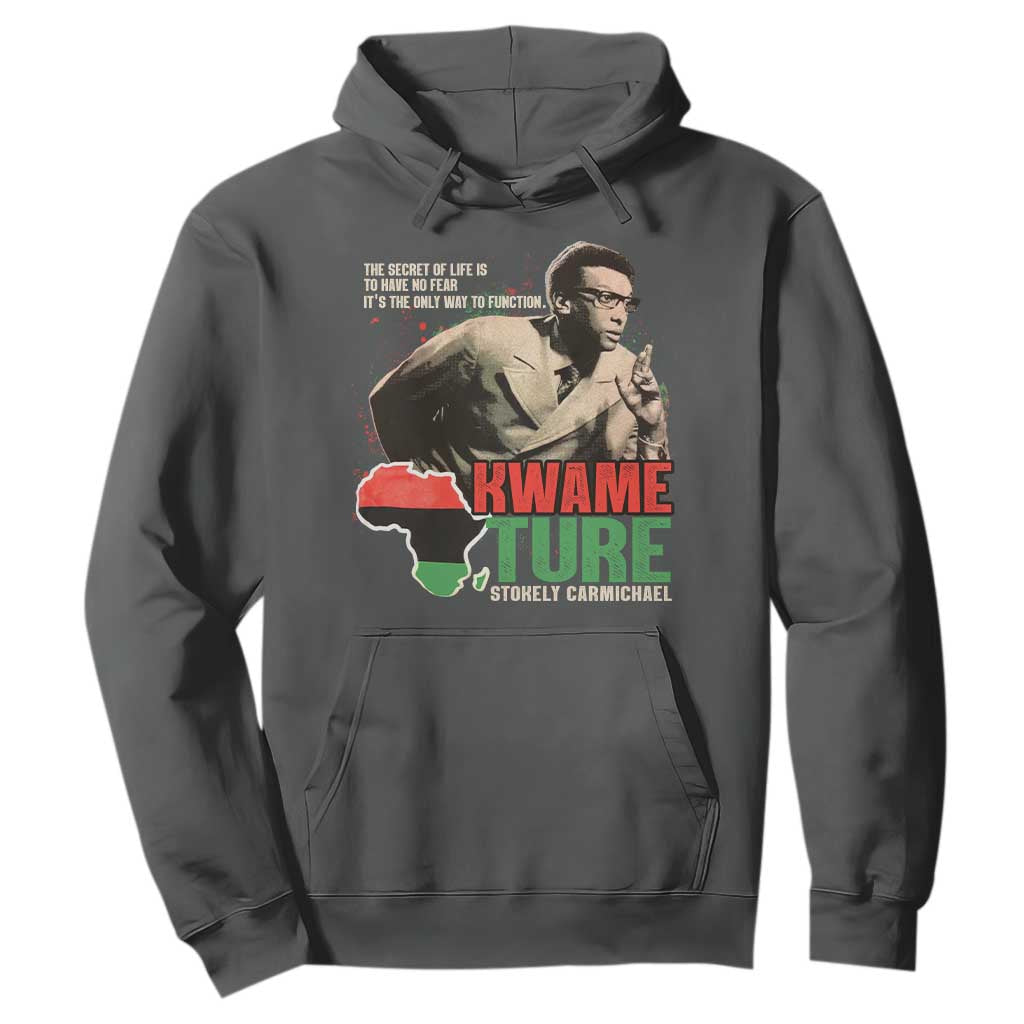 Stokely Carmichael Quote Hoodie The Secret Of Life Is To Have No Fear It's The Only Way To Function