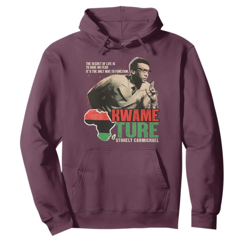 Stokely Carmichael Quote Hoodie The Secret Of Life Is To Have No Fear It's The Only Way To Function
