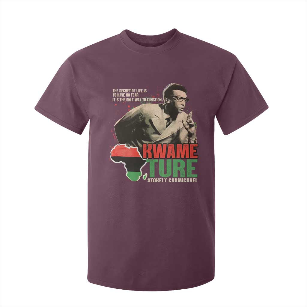 Stokely Carmichael Quote T Shirt For Kid The Secret Of Life Is To Have No Fear It's The Only Way To Function