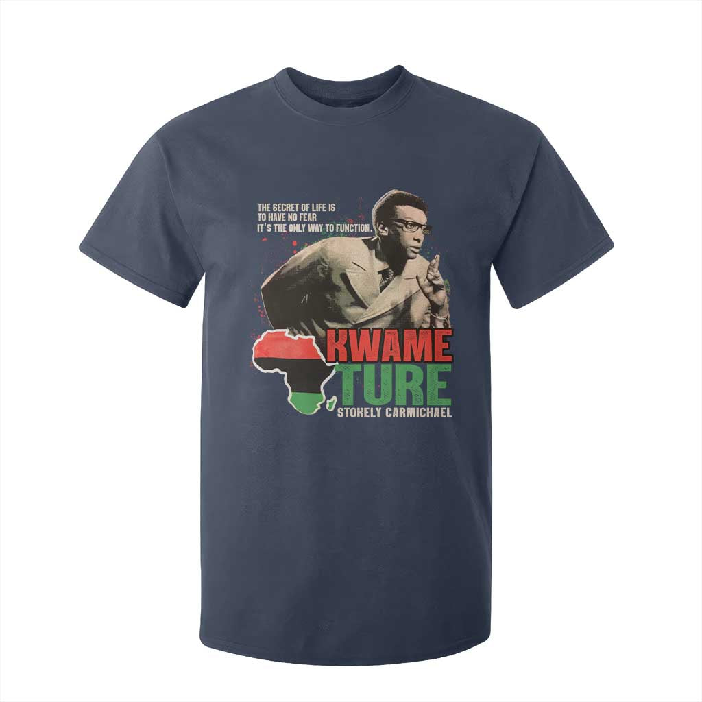 Stokely Carmichael Quote T Shirt For Kid The Secret Of Life Is To Have No Fear It's The Only Way To Function