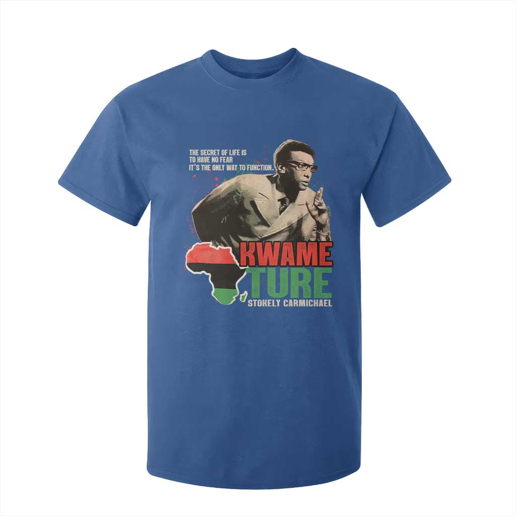 Stokely Carmichael Quote T Shirt For Kid The Secret Of Life Is To Have No Fear It's The Only Way To Function