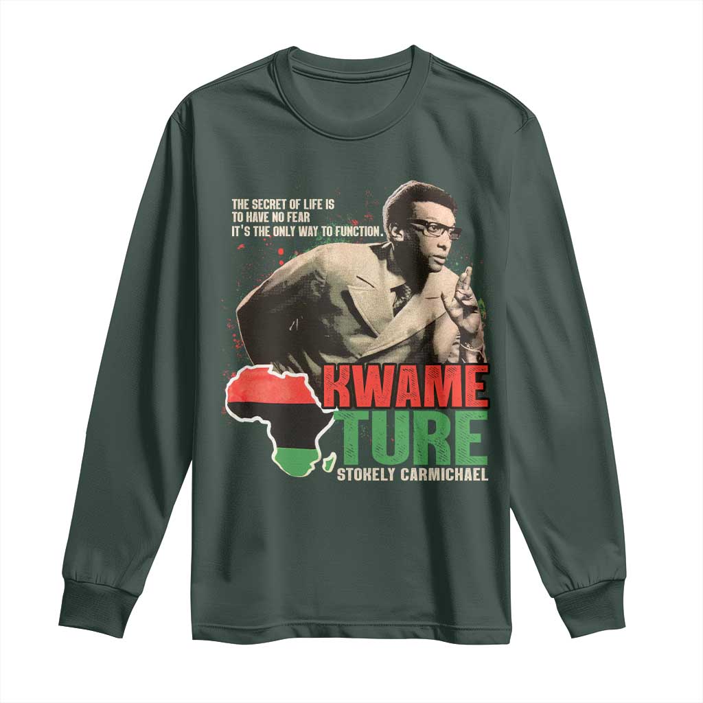 Stokely Carmichael Quote Long Sleeve Shirt The Secret Of Life Is To Have No Fear It's The Only Way To Function