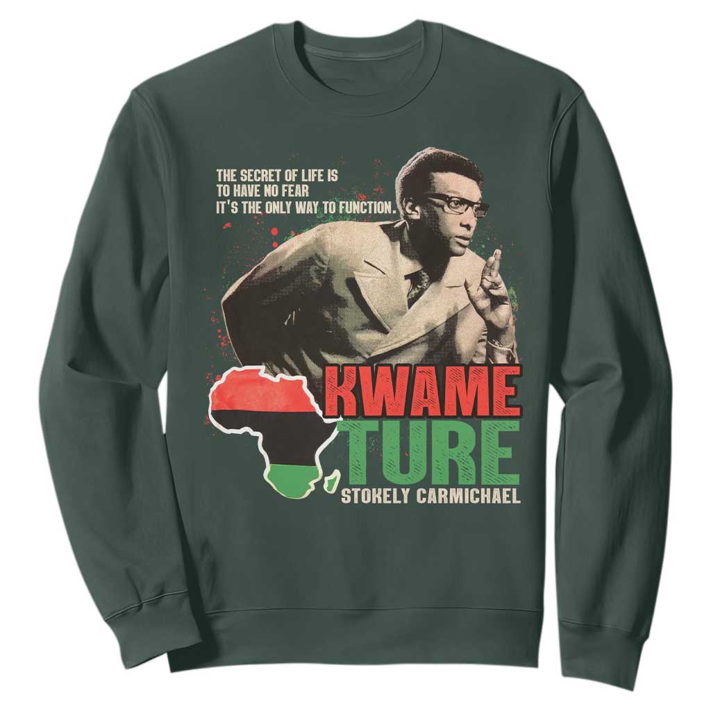 Stokely Carmichael Quote Sweatshirt The Secret Of Life Is To Have No Fear It's The Only Way To Function